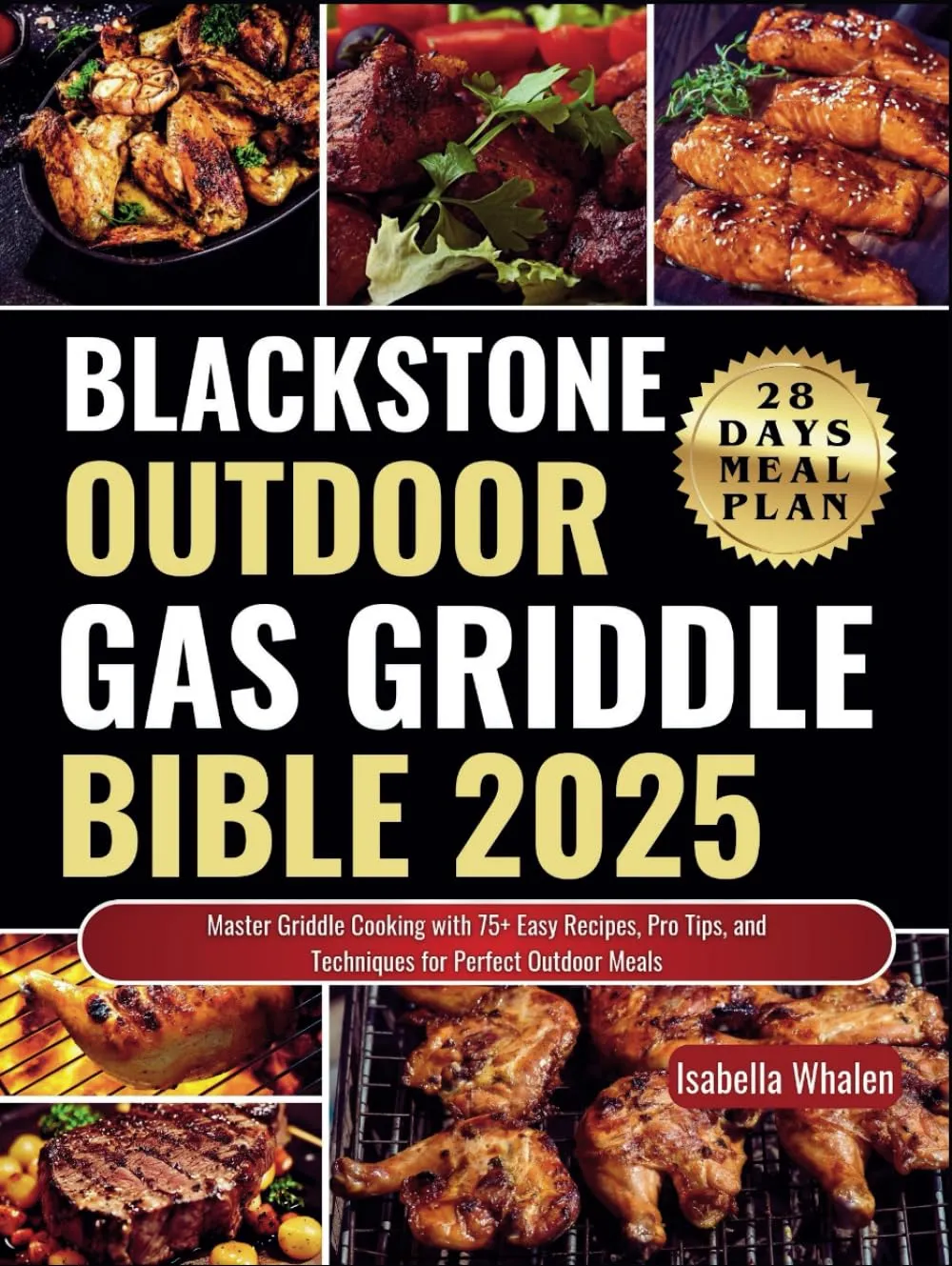 Blackstone outdoor gas Griddle Bible 2025: Master Griddle Cooking with 75  Easy Recipes, Pro Tips, and Techniques for Perfect Outdoor Meals Hardcover  November 18, 2024